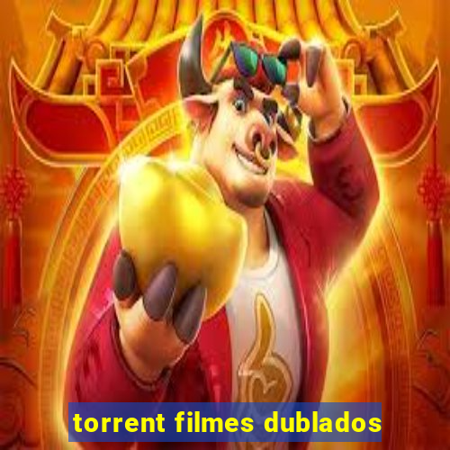 torrent filmes dublados